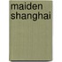 Maiden Shanghai