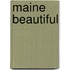 Maine Beautiful