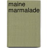 Maine Marmalade door Ethel Pochocki