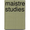 Maistre Studies by Richard Lebrun