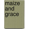 Maize And Grace door Jc Mccann