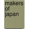 Makers Of Japan by J. Morris