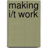 Making I/T Work door Jacque H. Passino