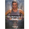 Making Of A God door Tonya Ruanto