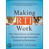 Making Rti Work door Wayne Sailor