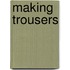 Making Trousers