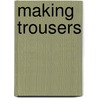 Making Trousers door David Page Coffin