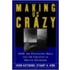 Making Us Crazy