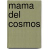 Mama del Cosmos door Sergio Kern