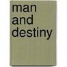 Man And Destiny door Abdur Rashid Siddiqui