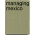 Managing Mexico
