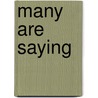 Many Are Saying door Rolf A. Jacobson