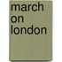 March on London