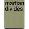 Martian Divides door Phyllis K. Twombly