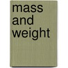Mass and Weight door Barbara A. Somerville
