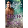 Master Of Smoke door Angela Knight