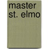 Master St. Elmo door Caro Senour