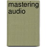 Mastering Audio door Bob Rak Katz
