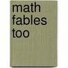 Math Fables Too by Greg Tang