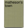 Matheson's Town by Jonathan Hanna
