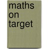 Maths On Target door Stephen Pearce