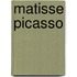 Matisse Picasso