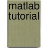 Matlab Tutorial by Brian Daku