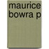 Maurice Bowra P