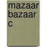 Mazaar Bazaar C door Saima Zaidi
