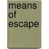 Means of Escape door Philip Caputo