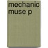 Mechanic Muse P