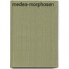 Medea-Morphosen door Johannes R. Gascard
