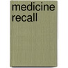 Medicine Recall door James Bergin