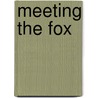 Meeting The Fox by Orr Kelly