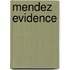 Mendez Evidence