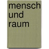Mensch und Raum by Otto Friedrich Bollnow