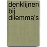 Denklijnen bij dilemma's door S. de Vries