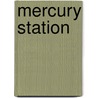 Mercury Station door Mark Von Schlegell