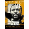 Mercy, Mercy Me door Michael Eric Dyson