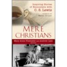 Mere Christians by Mary Anne Phemister