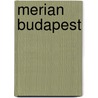 Merian Budapest by Unknown