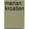 Merian Kroatien by Unknown