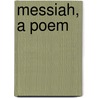 Messiah, a Poem door Robert Montgomery
