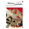 Mexico Mutilado door Francisco Martin Moreno