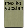 Mexiko Yucatán door Birgit Müller-Wöbcke