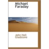 Michael Faraday door John Hall Gladstone