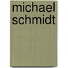Michael Schmidt door Thomas Weski