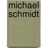 Michael Schmidt by Thomas Weski