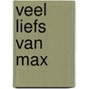Veel liefs van Max by V. French
