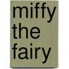 Miffy The Fairy by Dick Bruna